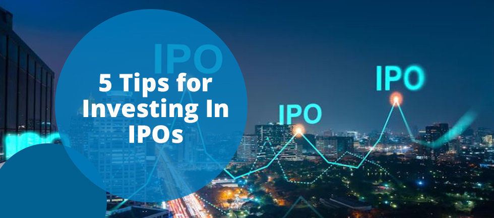 5 Tips for Investing In IPOs