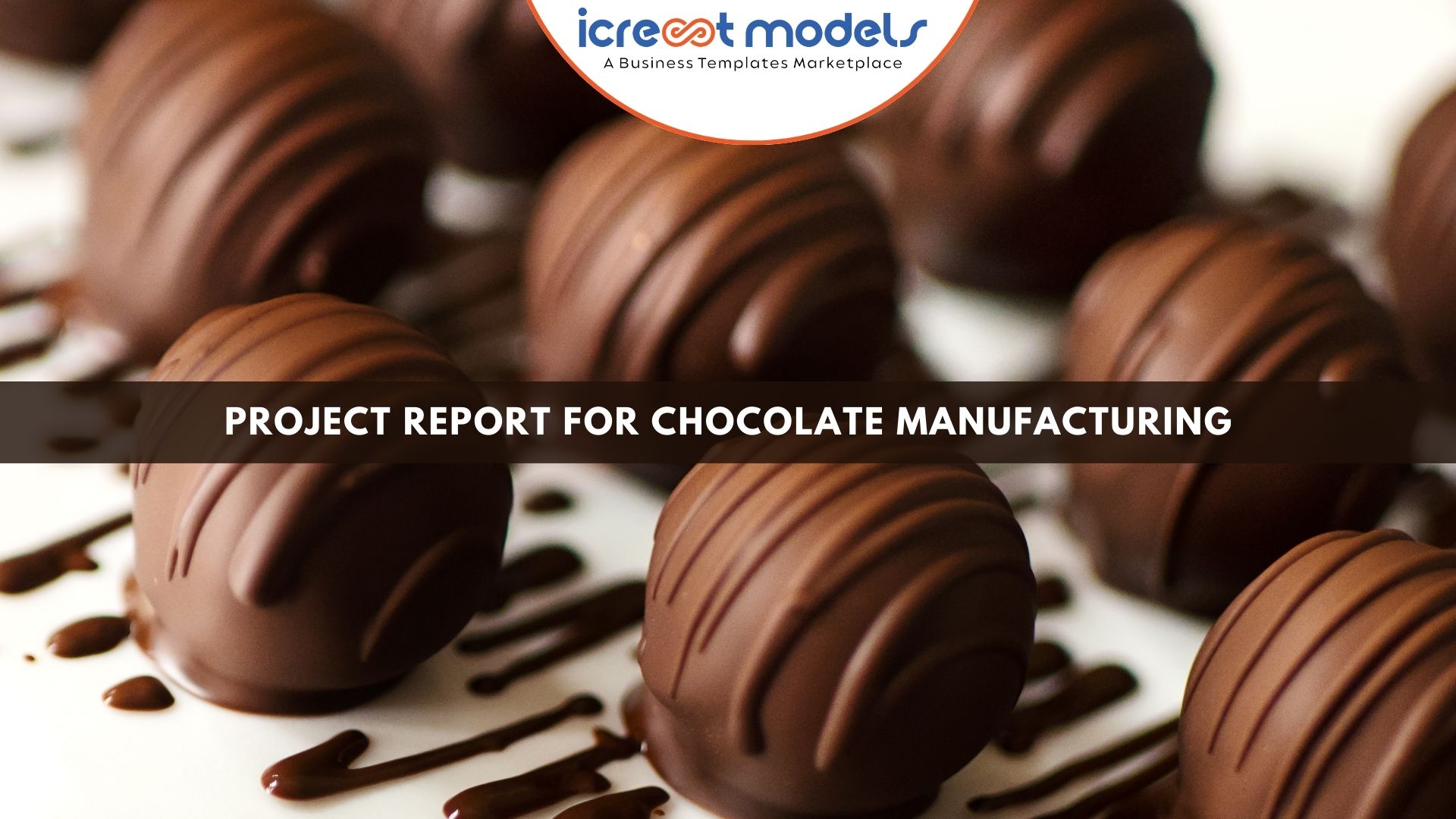 PROJECT REPORT FOR CHOCOLATE MANUFACTURING