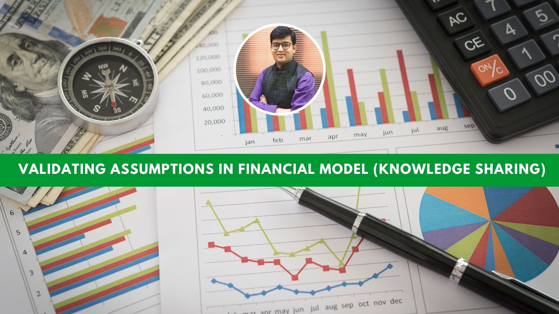 Validating Assumptions in Financial Model (Knowledge Sharing)