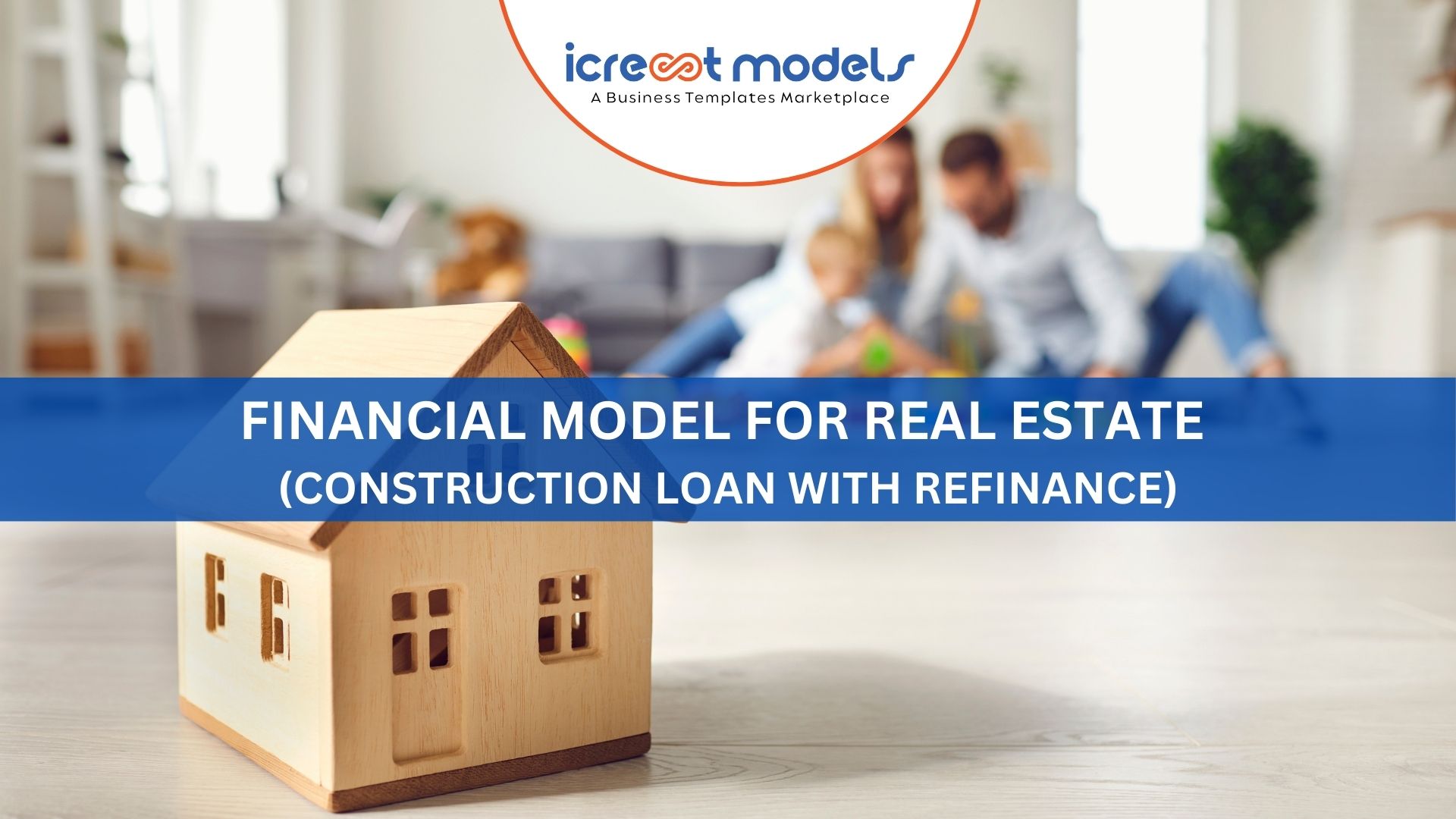 Financial Model For Real Estate (Construction Loan With Refinance)