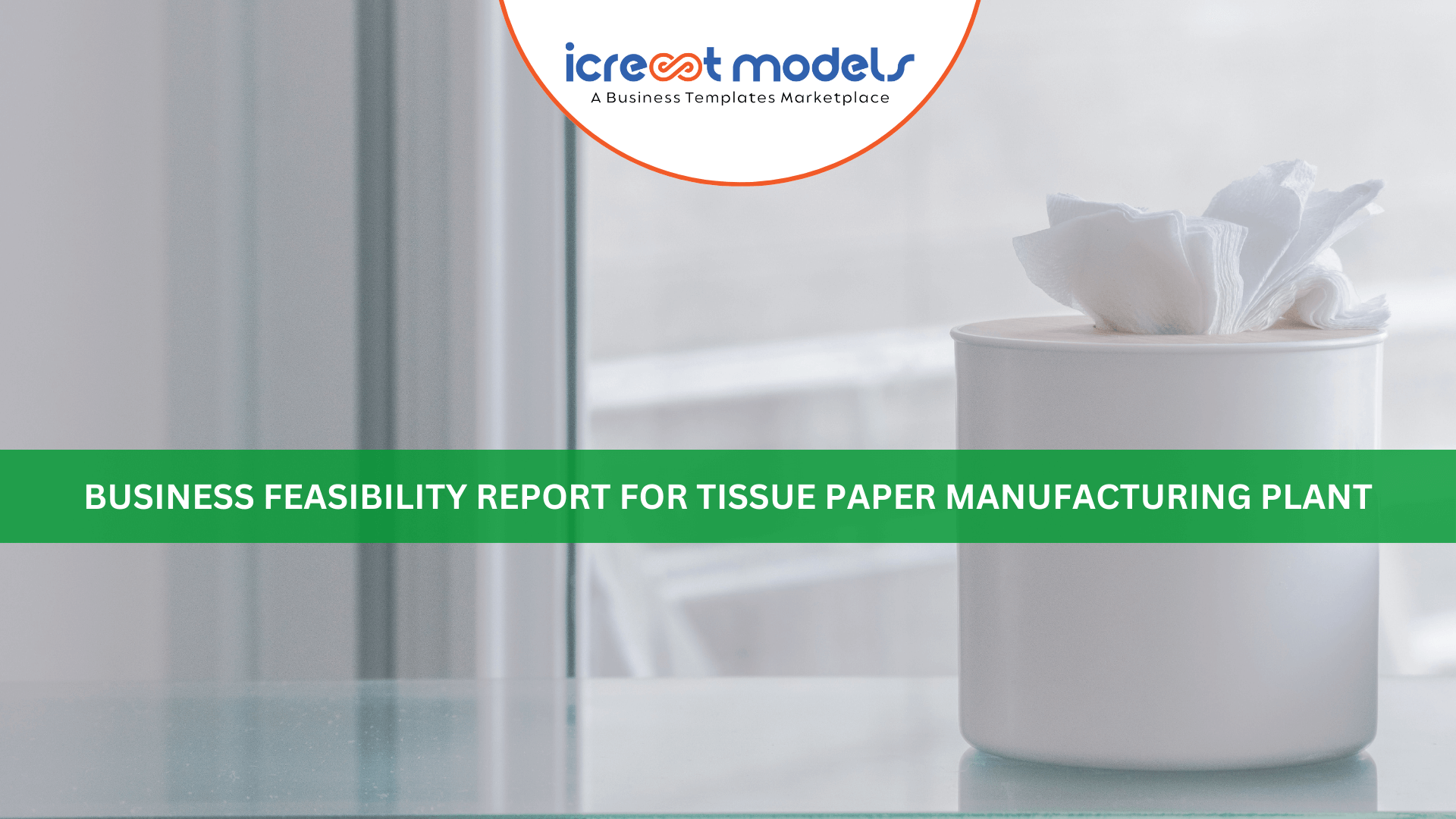 TISSUE PAPER MANUFACTURING PLANT Icrest Models