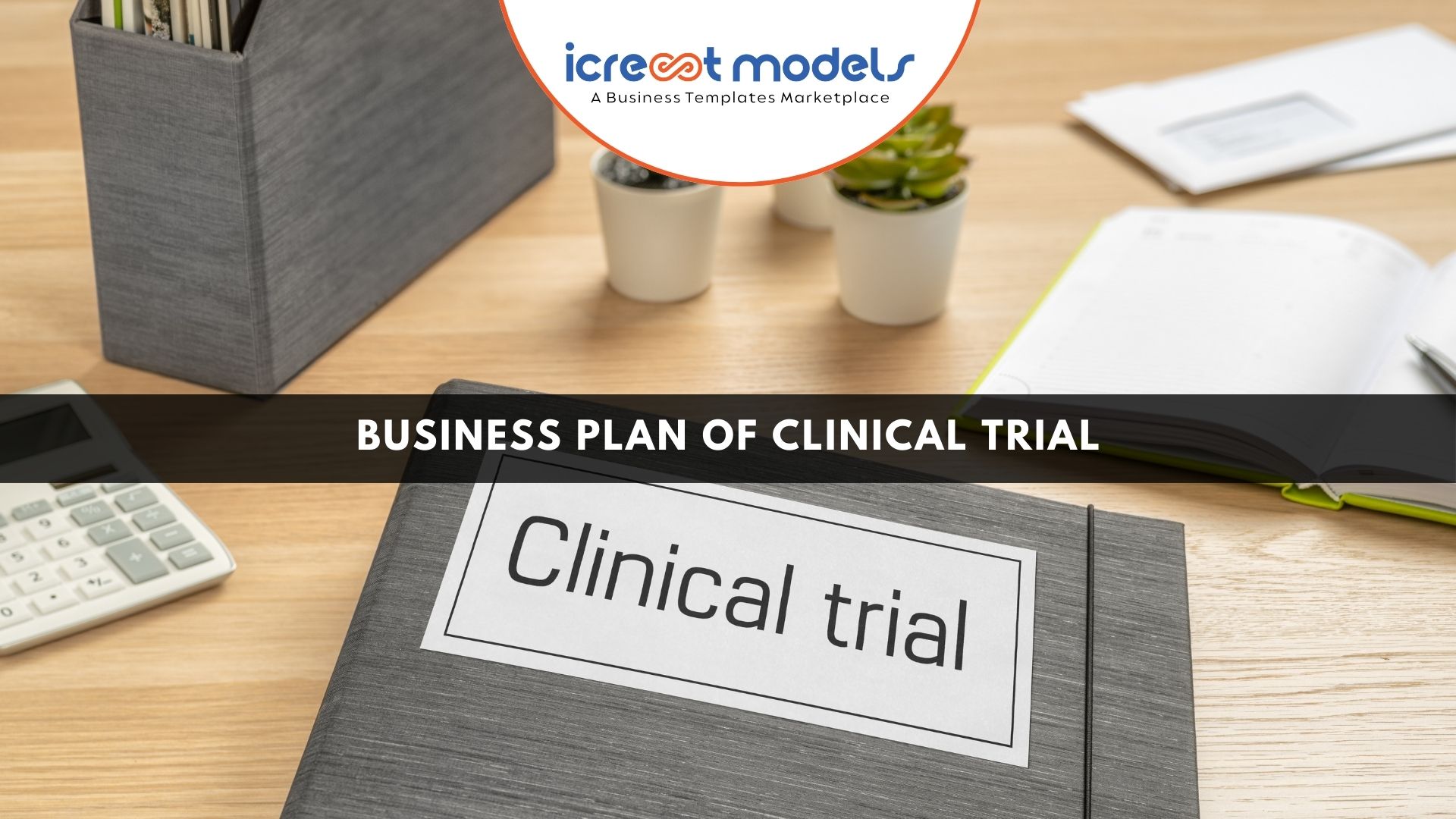 clinical trials unit business plan